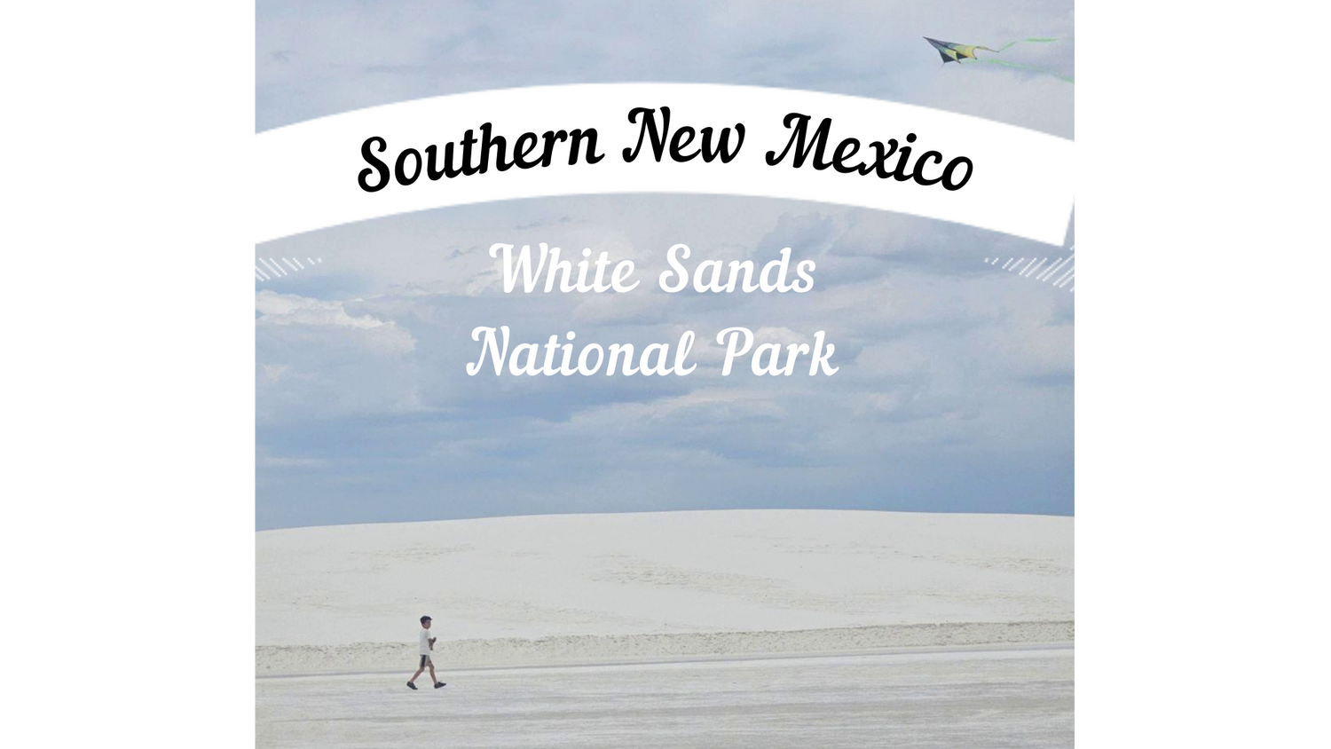 Our Trip Through Southern New Mexico White Sands National Park